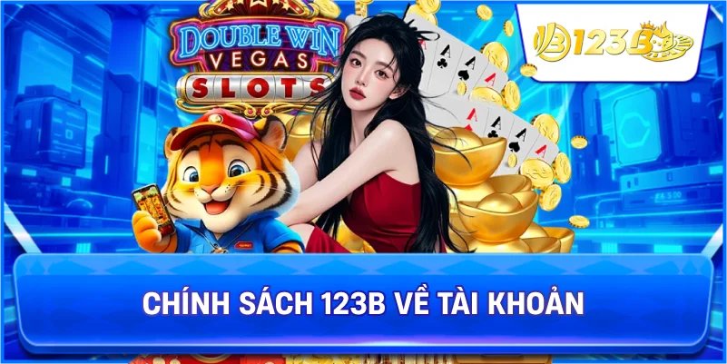 Chính Sách 123B Về Tài Khoản