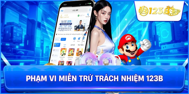 Phạm Vi Miễn Trừ Trách Nhiệm 123B